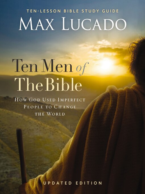 Title details for Ten Men of the Bible Updated Edition by Max Lucado - Available